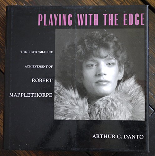 cover image Playing with the Edge: The Photographic Achievement of Robert Mapplethorpe
