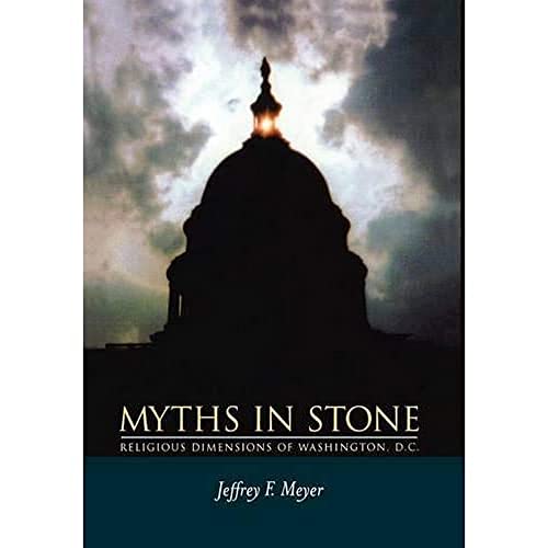 cover image Myths in Stone: Religious Dimensions of Washington, D.C.