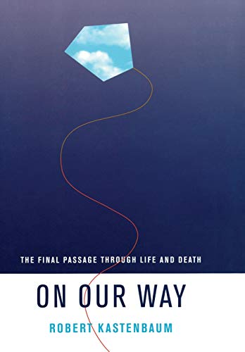 cover image ON OUR WAY: The Final Passage Through Life and Death