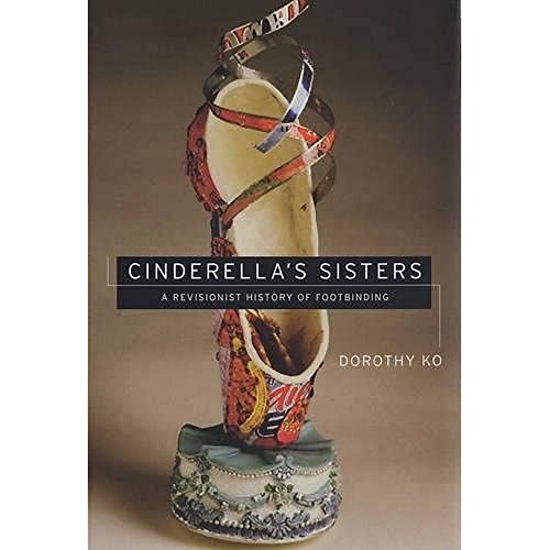 cover image Cinderella's Sisters: A Revisionist History of Footbinding