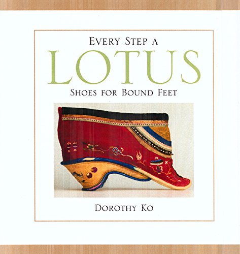 cover image Every Step a Lotus: Shoes for Bound Feet