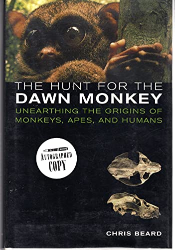 cover image THE HUNT FOR THE DAWN MONKEY: Unearthing the Origins of Monkeys, Apes, and Humans