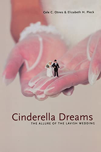 cover image CINDERELLA DREAMS: The Allure of the Lavish Wedding
