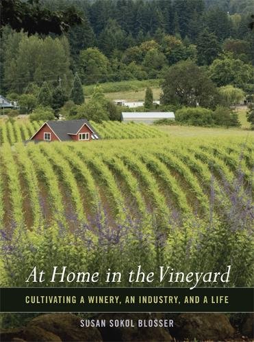 cover image At Home in the Vineyard: Cultivating a Winery, an Industry, and a Life
