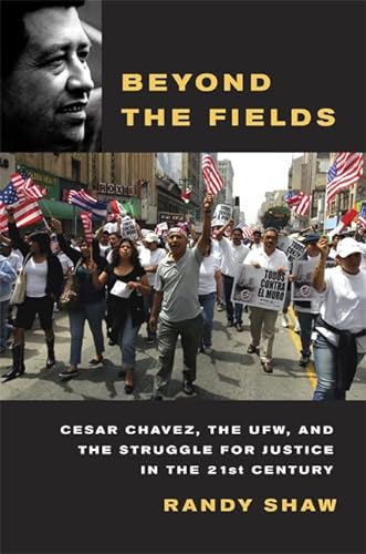 cover image Beyond the Fields: Cesar Chavez, the UFW, and the Struggle for Justice in the 21st Century
