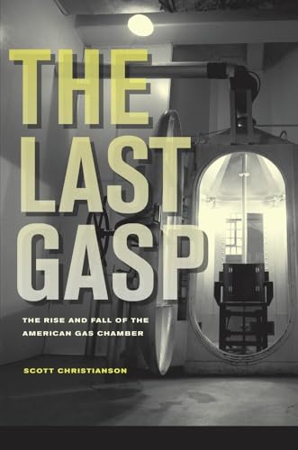 cover image The Last Gasp: The Rise and Fall of the American Gas Chamber