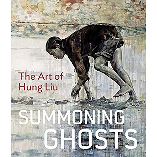 cover image Summoning Ghosts: The Art of Hung Liu