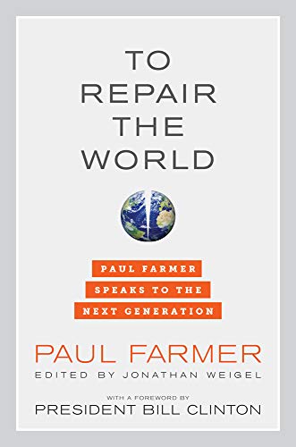 cover image To Repair the World: Paul Farmer Speaks to the Next Generation
