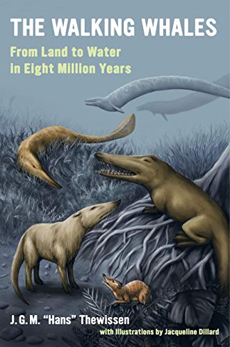 cover image The Walking Whales: From Land to Water in Eight Million Years