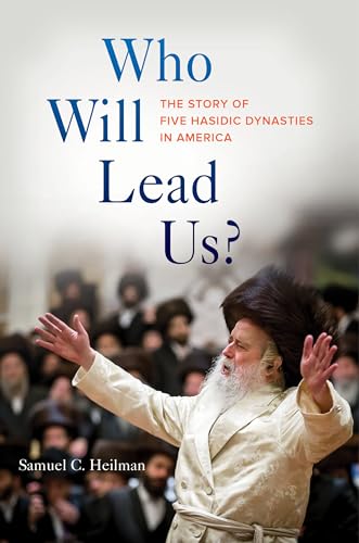 cover image Who Will Lead Us? The Story of Five Hasidic Dynasties in America