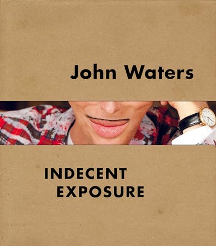 cover image John Waters: Indecent Exposure 