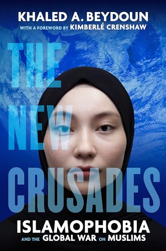 cover image The New Crusades: Islamophobia and the Global War on Muslims
