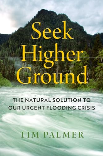 cover image Seek Higher Ground: The Natural Solution to Our Urgent Flooding Crisis