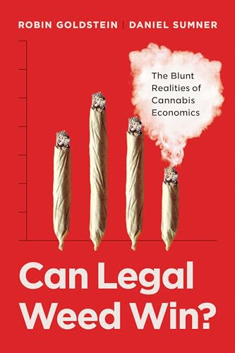cover image Can Legal Weed Win?: The Blunt Realities of Cannabis Economics