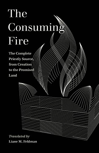 cover image The Consuming Fire: The Complete Priestly Source, from Creation to the Promised Land
