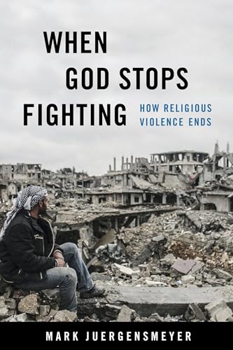 cover image When God Stops Fighting: How Religious Violence Ends 