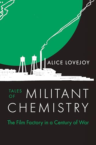 cover image Tales of Militant Chemistry: The Film Factory in a Century of War