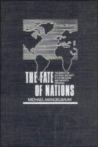cover image The Fate of Nations: The Search for National Security in the Nineteenth and Twentieth Centuries