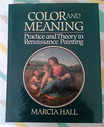 Color and Meaning: Practice and Theory in Renaissance Painting