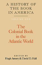 cover image A History of the Book in America, Volume 1: The Colonial Book in the Atlantic World