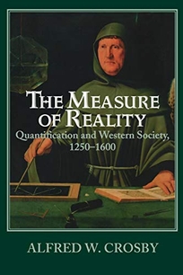 The Measure of Reality: Quantification and Western Society