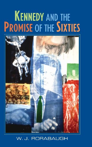 cover image KENNEDY AND THE PROMISE OF THE SIXTIES