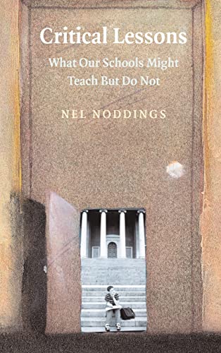 cover image Critical Lessons: What Our Schools Might Teach but Do Not