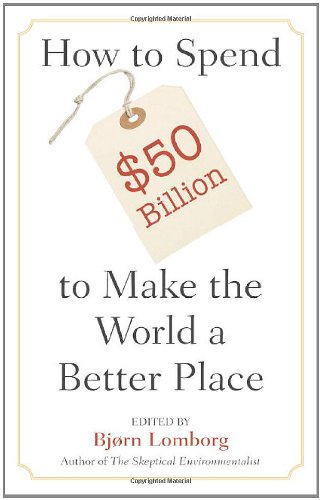 cover image How to Spend $50 Billion to Make the World a Better Place