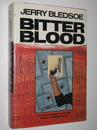 cover image Bitter Blood: A True Story of Southern Family Pride, Madness, and Multiple Murder