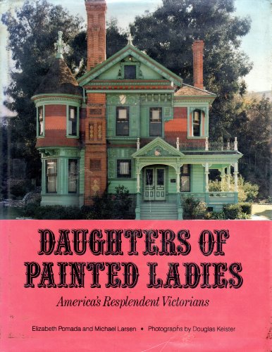 cover image Daughters of Painted Ladies: America's Resplendent Victorians