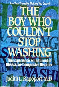 The Boy Who Couldn't Stop Washing: The Experience and Treatment of Obsessive-Compulsive Disorder