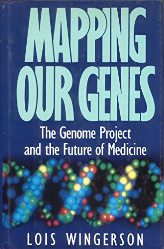 cover image Mapping Our Genes: The Genome Project and the Future of Medicine