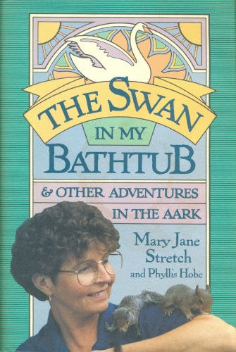 cover image The Swan in My Bathtub: And Other Adventure in the Aark