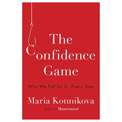 cover image The Confidence Game: Why We Fall For It... Every Time