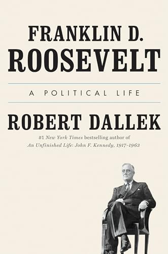 cover image Franklin D. Roosevelt: A Political Life