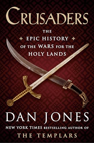 cover image Crusaders: The Epic History of the Wars for the Holy Lands