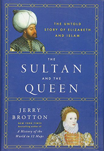 cover image The Sultan and the Queen: The Untold Story of Elizabeth and Islam