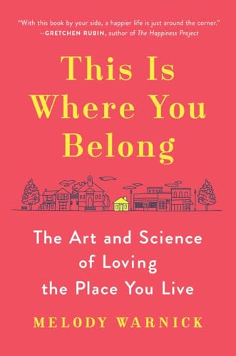 cover image This Is Where You Belong: The Art and Science of Loving the Place You Live