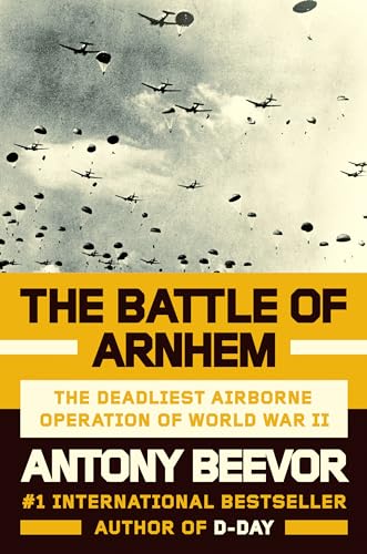 cover image The Battle of Arnhem: The Deadliest Airborne Operation of World War II