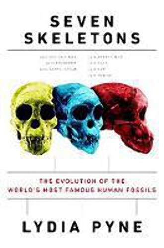 cover image Seven Skeletons: The Evolution of the World’s Most Famous Human Fossils