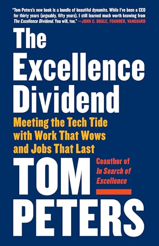 cover image The Excellence Dividend: Meeting the Tech Tide with Work That Wows and Jobs That Last 