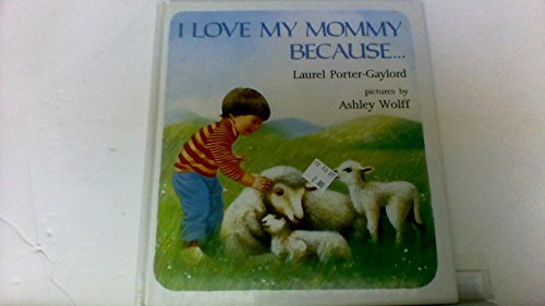 cover image I Love My Mommy Because ...