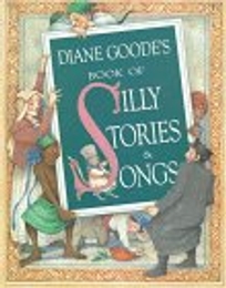 Diane Goode's Book of Silly Stories and Songs