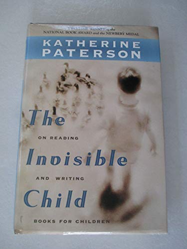 cover image The Invisible Child: On Reading and Writing Books for Children
