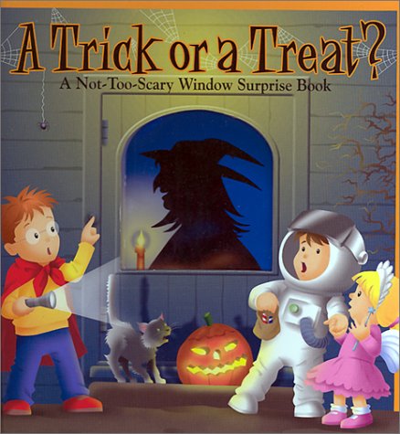 cover image A Trick or a Treat?: A Not-Too-Scary Window Surprise Book