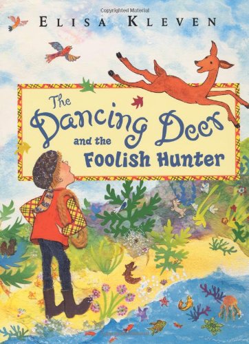 cover image THE DANCING DEER AND THE FOOLISH HUNTER