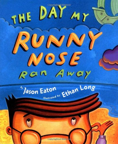 cover image THE DAY MY RUNNY NOSE RAN AWAY