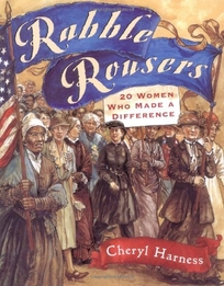 Rabble Rousers: 20 Women Who Made a Difference