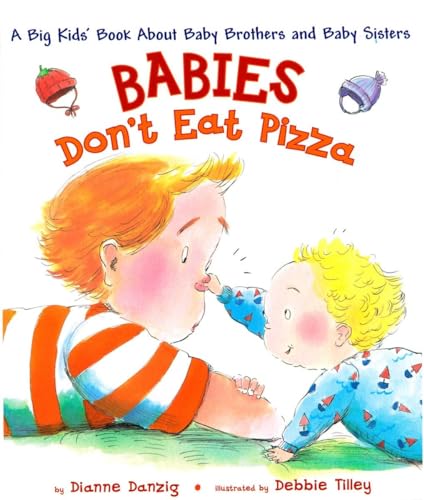 cover image Babies Don’t Eat Pizza: A Big Kids’ Book About Baby Brothers and Sisters