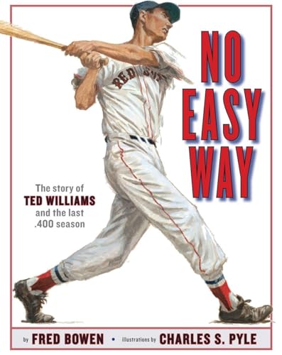cover image No Easy Way: The Story of Ted Williams and the Last .400 Season